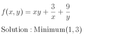 The f(x,y)=xy+3/x+9/y is Minimum(1,3)